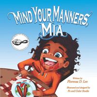 Cover image for Mind Your Manners, Mia: A Book About Manners