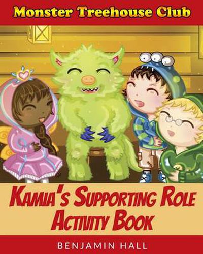 Monster Tree House Club: Kamia's Supporting Role Activity Book