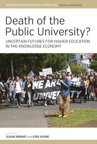 Cover image for Death of the Public University?: Uncertain Futures for Higher Education in the Knowledge Economy