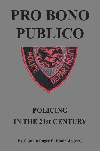 Cover image for Pro Bono Publico: Policing in the 21St Century