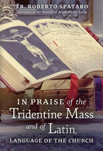 Cover image for In Praise of the Tridentine Mass and of Latin, Language of the Church