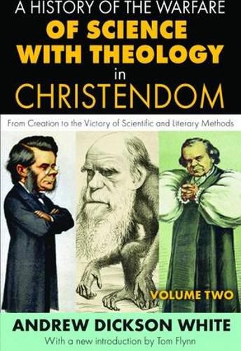 Cover image for A History of the Warfare of Science with Theology in Christendom: Volume 2,  From Creation to the Victory of Scientific and Literary Methods