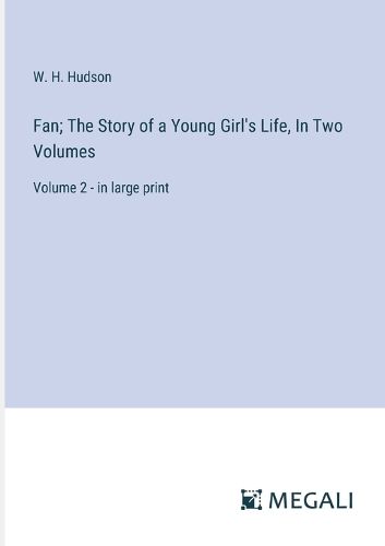 Cover image for Fan; The Story of a Young Girl's Life, In Two Volumes