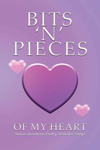 Cover image for Bits 'n' Pieces of My Heart