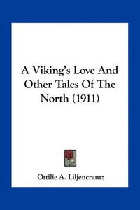 Cover image for A Viking's Love and Other Tales of the North (1911)