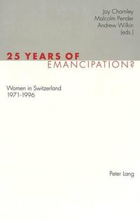 Cover image for 25 Years of Emancipation?: Women in Switzerland 1971-1996