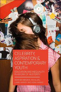 Cover image for Celebrity, Aspiration and Contemporary Youth: Education and Inequality in an Era of Austerity