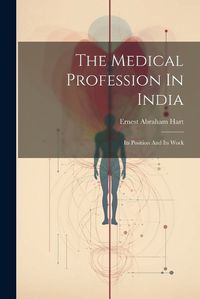 Cover image for The Medical Profession In India