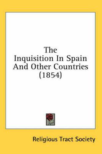 Cover image for The Inquisition in Spain and Other Countries (1854)