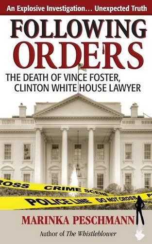 Cover image for Following Orders: The Death of Vince Foster, Clinton White House Lawyer