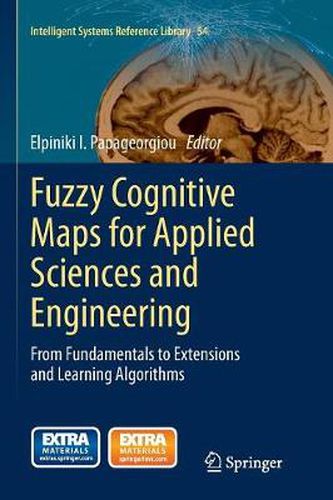 Cover image for Fuzzy Cognitive Maps for Applied Sciences and Engineering: From Fundamentals to Extensions and Learning Algorithms