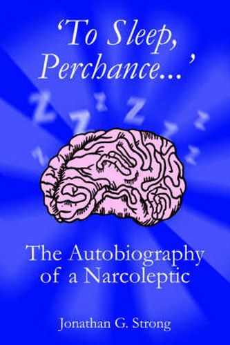 Cover image for To Sleep, Perchance: The Autobiography of a Narcoleptic