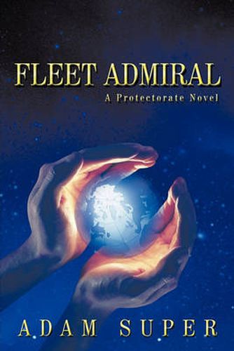 Cover image for Fleet Admiral: A Protectorate Novel