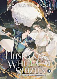 Cover image for The Husky and His White Cat Shizun: Erha He Ta De Bai Mao Shizun (Novel) Vol. 1