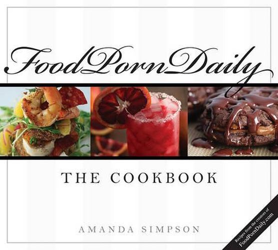 Cover image for Food Porn Daily: The Cookbook