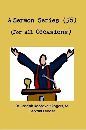 Sermon Series 56 (For All Occasions)