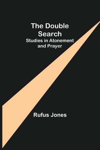 The Double Search: Studies in Atonement and Prayer