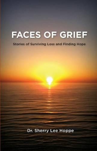 Cover image for Faces of Grief: Stories of Surviving Loss and Finding Hope