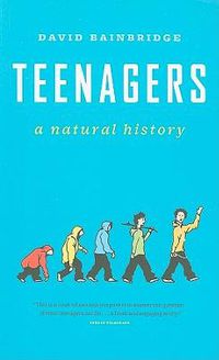 Cover image for Teenagers: A Natural History