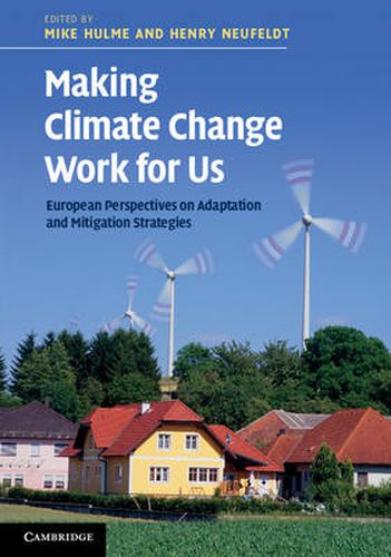 Making Climate Change Work for Us: European Perspectives on Adaptation and Mitigation Strategies