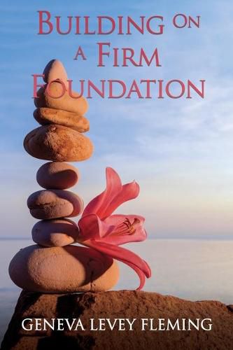 Cover image for Building on a FIRM FOUNDATION: Moving Your Vision from Conception to Creation