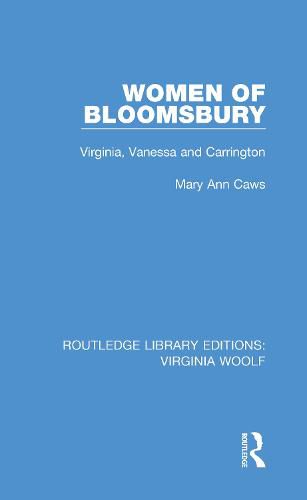 Women of Bloomsbury: Virginia, Vanessa and Carrington