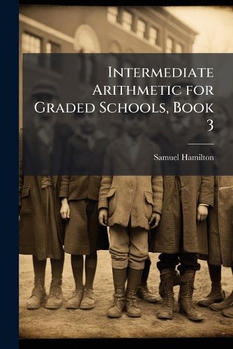 Cover image for Intermediate Arithmetic for Graded Schools, Book 3