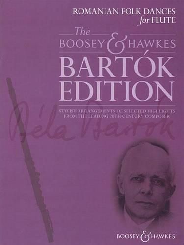 Romanian Folk Dances for Flute: Stylish Arrangements of Selected Highlights from the Leading 20th Century Composer