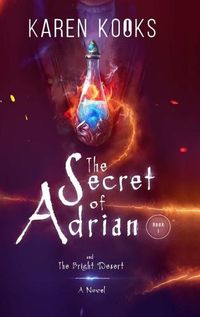 Cover image for The Secret of Adrian: Book One of the New Adventure Fantasy Series, Adrian's Secret