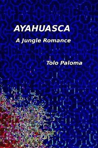 Cover image for Ayahuasca - A Jungle Romance