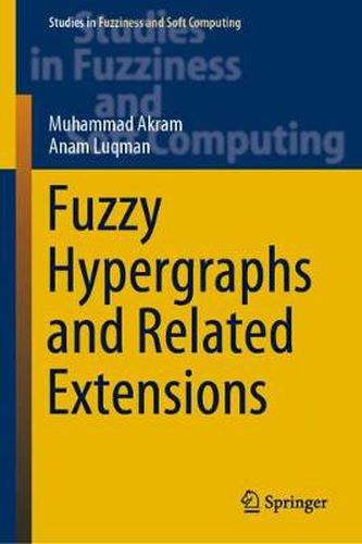 Cover image for Fuzzy Hypergraphs and Related Extensions