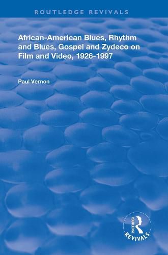 Cover image for African-American Blues, Rhythm and Blues, Gospel and Zydeco on Film and Video, 1926-1997