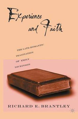 Cover image for Experience and Faith: The Late-Romantic Imagination of Emily Dickinson