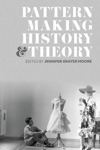 Cover image for Patternmaking History and Theory