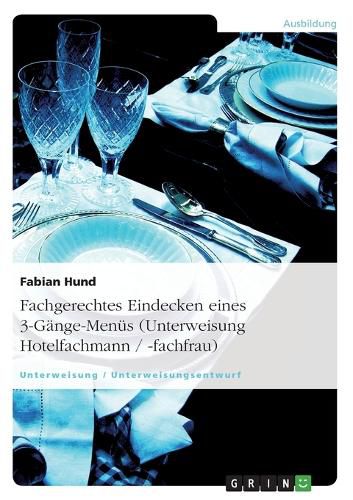 Cover image for Fachgerechtes Eindecken eines 3-Gange-Menus (Unterweisung Hotelfachmann / -fachfrau)