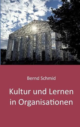 Cover image for Kultur und Lernen in Organisationen: Ein Lesebuch von Bernd Schmid 2020