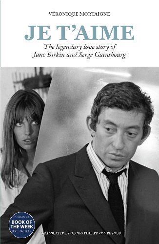 Cover image for Je t'aime: The legendary love story of Jane Birkin and Serge Gainsbourg