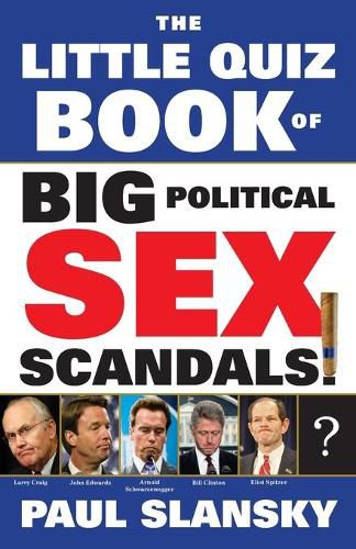 Cover image for Little Quiz Book of Big Political Sex Scandals!