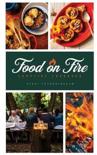 Cover image for Food on Fire: Campfire Cookbook