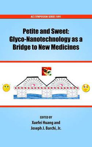 Cover image for Petite and Sweet: Glyco-Nanotechnology as a Bridge to New Medicines