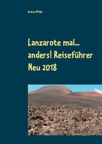 Cover image for Lanzarote mal... anders! Reisefuhrer Neu 2018