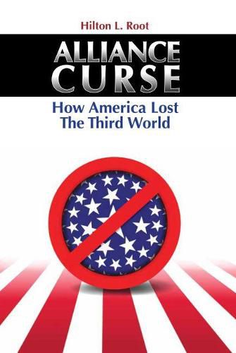 Cover image for Alliance Curse: How America Lost the Third World