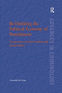 Cover image for Re-Thinking the Political Economy of Punishment: Perspectives on Post-Fordism and Penal Politics