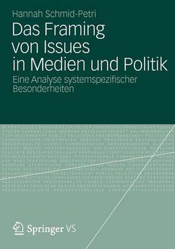 Cover image for Das Framing Von Issues in Medien Und Politik: Eine Analyse Systemspezifischer Besonderheiten