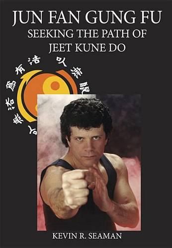 Cover image for Jun Fan Gung Fu-Seeking the Path of Jeet Kune Do 1