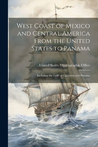 Cover image for West Coast of Mexico and Central America From the United States to Panama