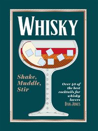 Cover image for Whisky: Shake, Muddle, Stir