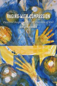 Cover image for Raging with Compassion: Pastoral Responses to the Problem of Evil