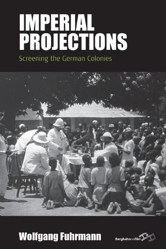 Cover image for Imperial Projections: Screening the German Colonies