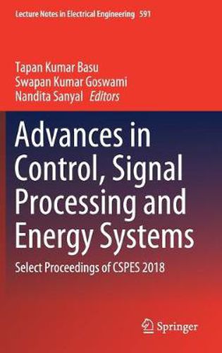 Cover image for Advances in Control, Signal Processing and Energy Systems: Select Proceedings of CSPES 2018